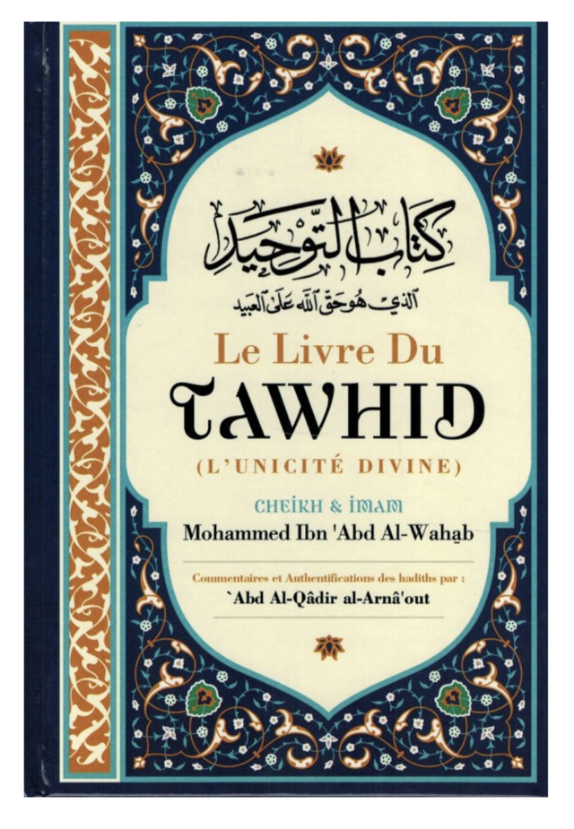 Le Livre Du Tawhid (L'unicité Divine), De Mohammed Ibn Abd Al Wahhab - Edition IBN BADIS