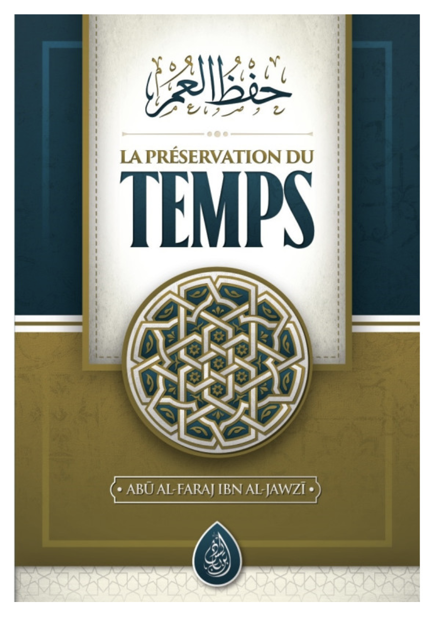 La Préservation Du Temps, De Ibn Al-Jawzī - Edition IBN BADIS