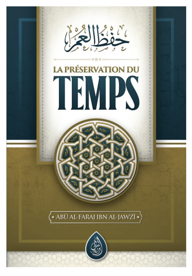 La Préservation Du Temps, De Ibn Al-Jawzī - Edition IBN BADIS