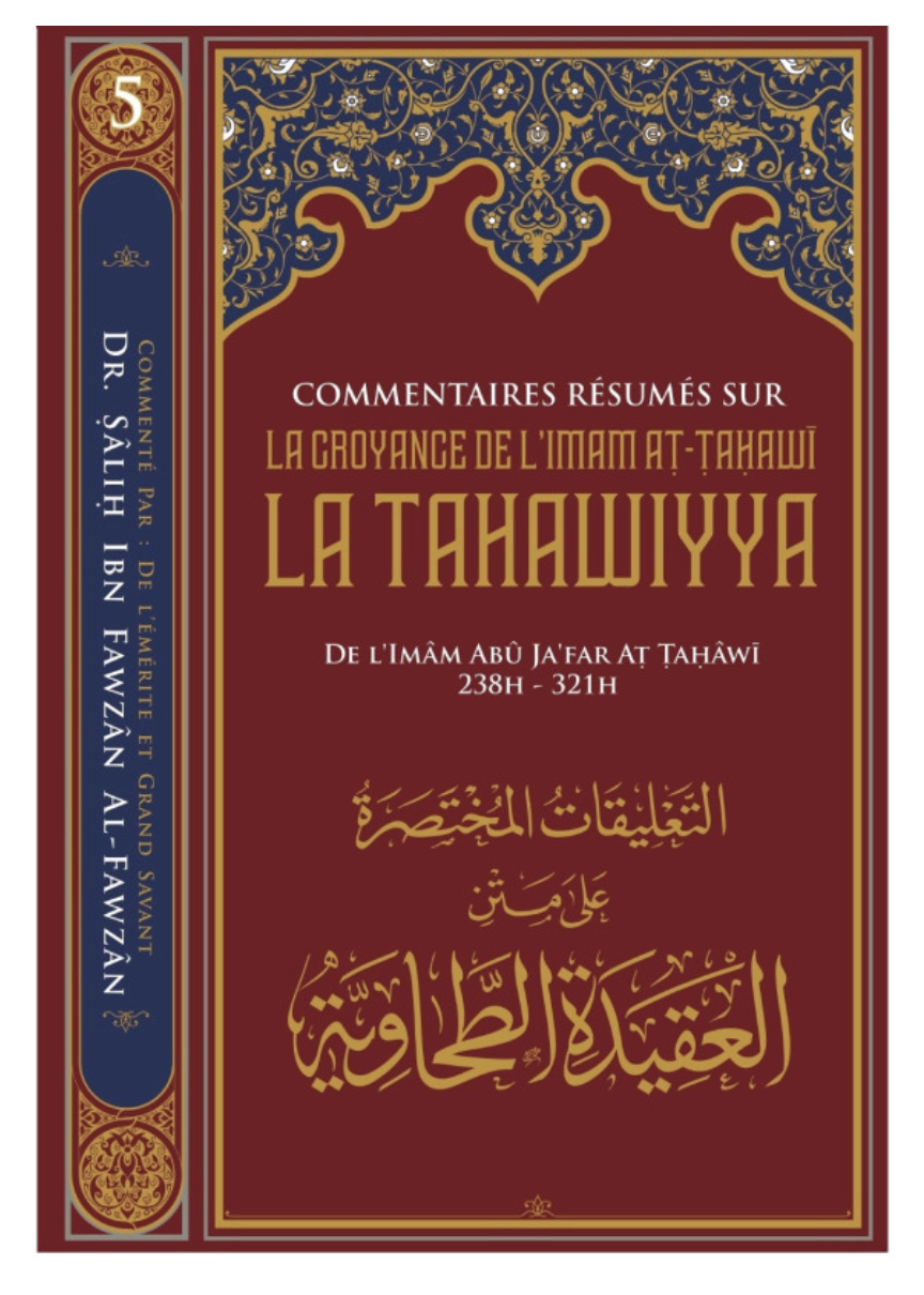 Commentaires Résumés Sur La Croyance De L'imam At-Tahawi LA TAHAWIYYA, De Abu Jafar At-Tahawi, Par Salih Ibn Fawzan Al-Fawzan