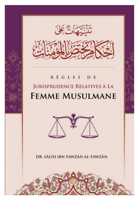 Règles De Jurisprudence Relatives À La Femme Musulmane, De Sâlih Ibn Fawzân Al-Fawzân - Edition IBN BADIS