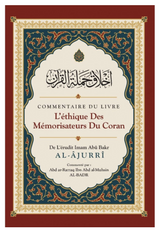 Commentaire Du Livre L'éthique Des Mémorisateurs Du Coran, De Abû Bakr Al-Âjurrî, Commenté Par Abd Ar-Razzaq Al-BADR - IBN BADIS