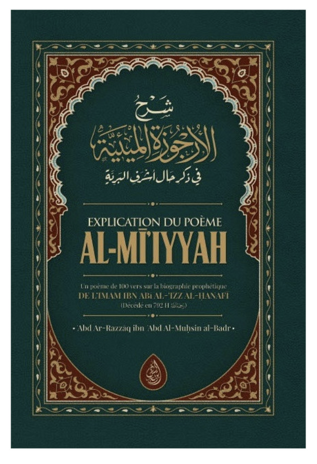 Explication Du Poème Al-MI'IYYAH (Poème Sur La Biographie Prophétique), De Ibn Abi Al-Izz, Par Abd Razzāq Al-Badr - IBN BADIS