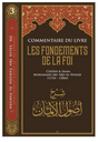 Commentaire Du Livre Les Fondements De La Foi, De Cheikh Muhammad Ibn Abd Al-Wahhâb, Par Sâlih Ibn Fawzân Al-Fawzân - IBN BADIS