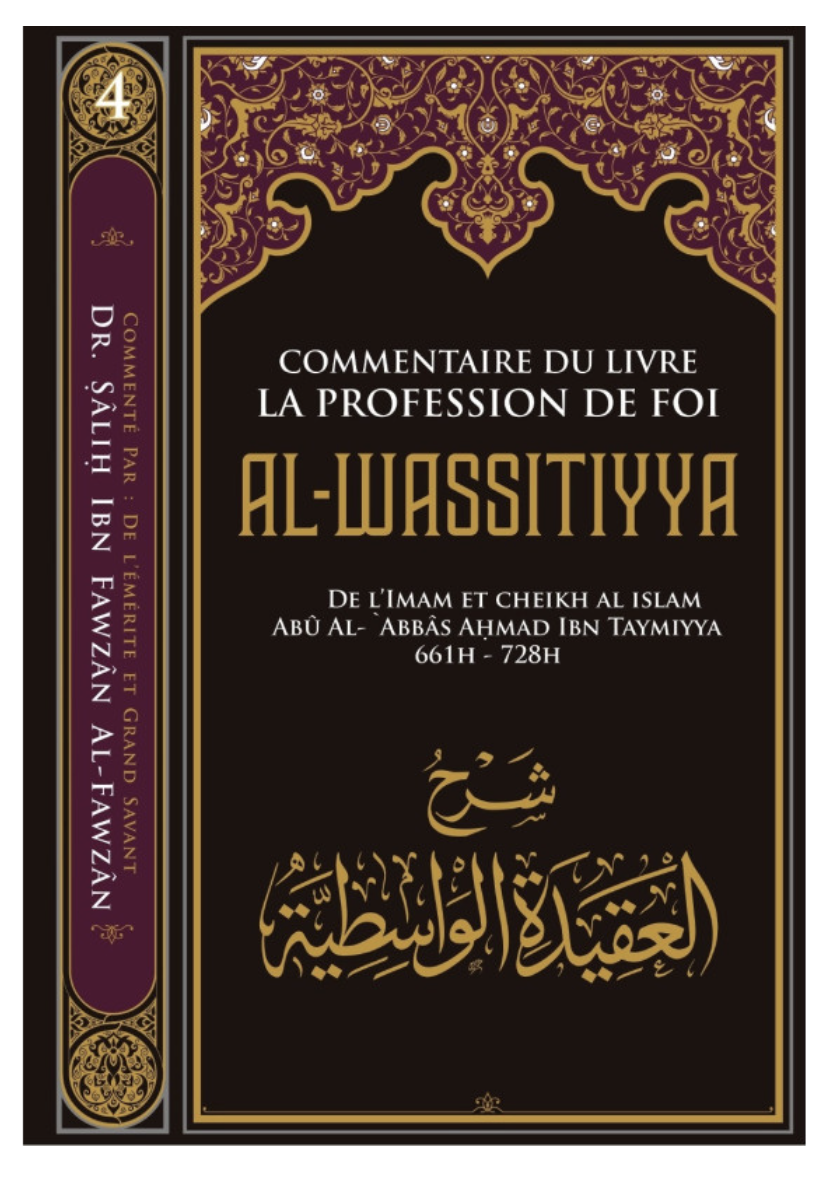 Commentaire Du Livre La Profession De Foi AL WASSITIYYA, De Ibn Taymiyya, Par Sâlih Ibn Fawzân Al-Fawzân - Edition IBN BADIS