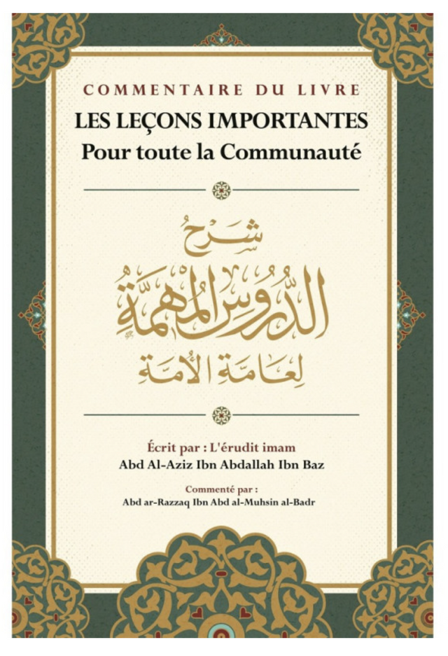 Commentaire Du Livre Les Leçons Importantes Pour Toute La Communauté, D'Ibn Baz, Commenté Par Abd Ar-Razzaq Al-BADR - IBN BADIS