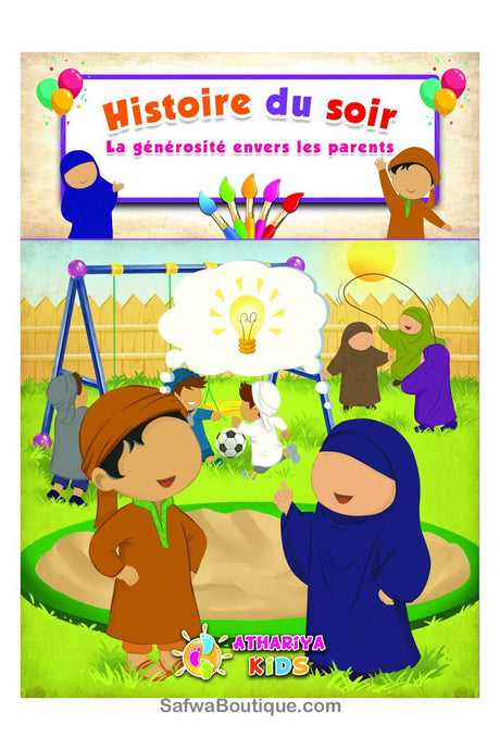 Histoire musulmane : La générosité envers les parents - Dar Athariya Kids