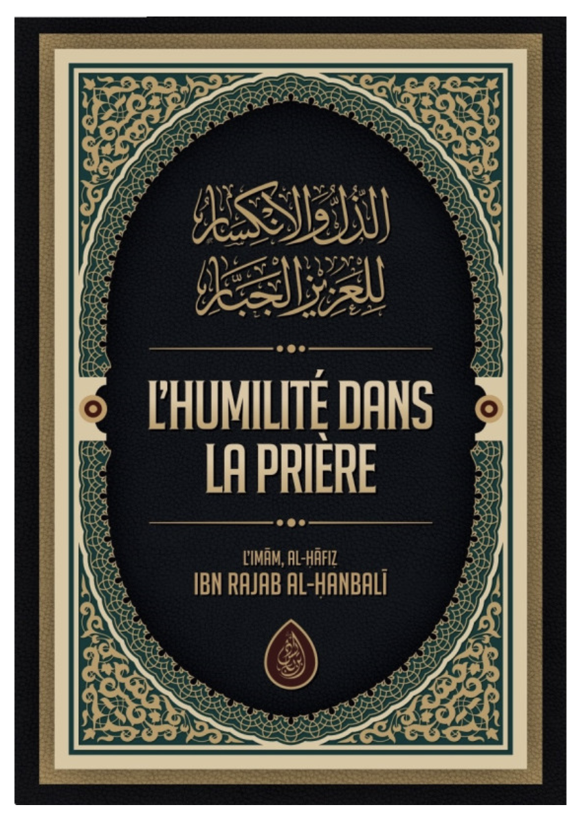L'humilité Dans La Prière, De Al-Hafiz Ibn Rajab Al-Hanbali - Edition IBN BADIS
