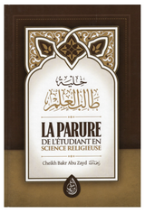 La Parure De L' Étudiant En Science Religieuse D'après Bakr Abou Zayd - 3 Eme Éditions - Edition IBN BADIS