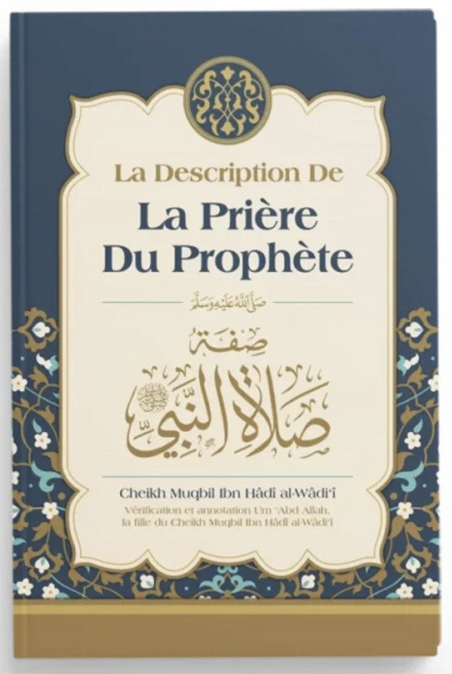 La Description De La Prière Du Prophète, De Muqbil Ibn Hadi Al-Wadi'i - Edition IBN BADIS