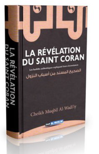La Révélation Du Saint Coran D'après Muqbil Al-Wadi'iy - Éditions Dar Al Muslim
