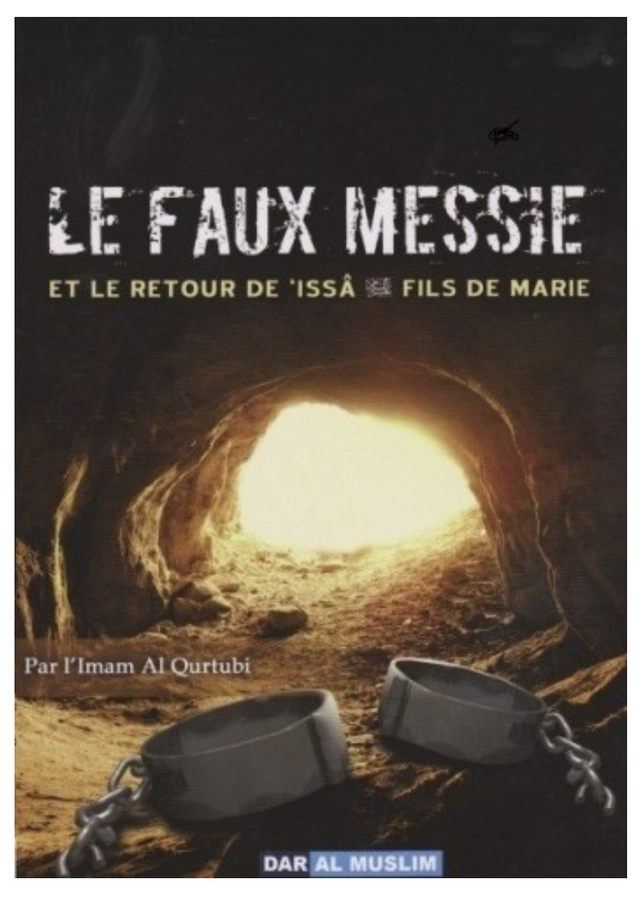 Le Faux Messie et le Retour de 'Issa de L'Imam al Qourtoubi - Éditions Dar Al Muslim