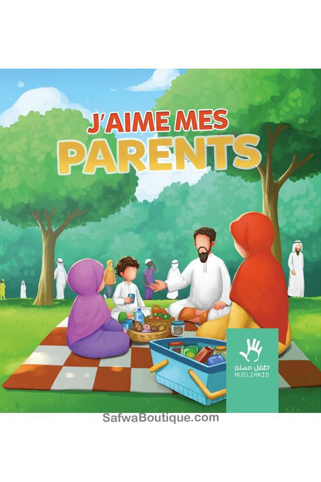 J'aime mes parents - Éditions MuslimKid