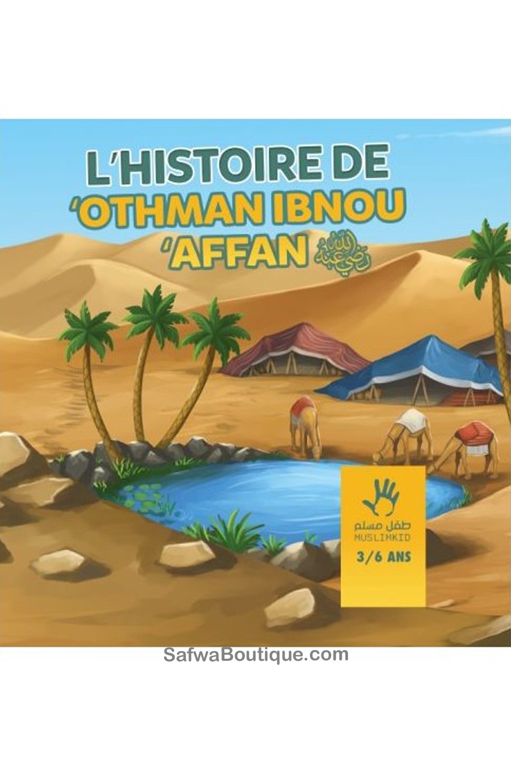 L'histoire de Othman Ibn Affan 3/6 ans – Éditions MuslimKid