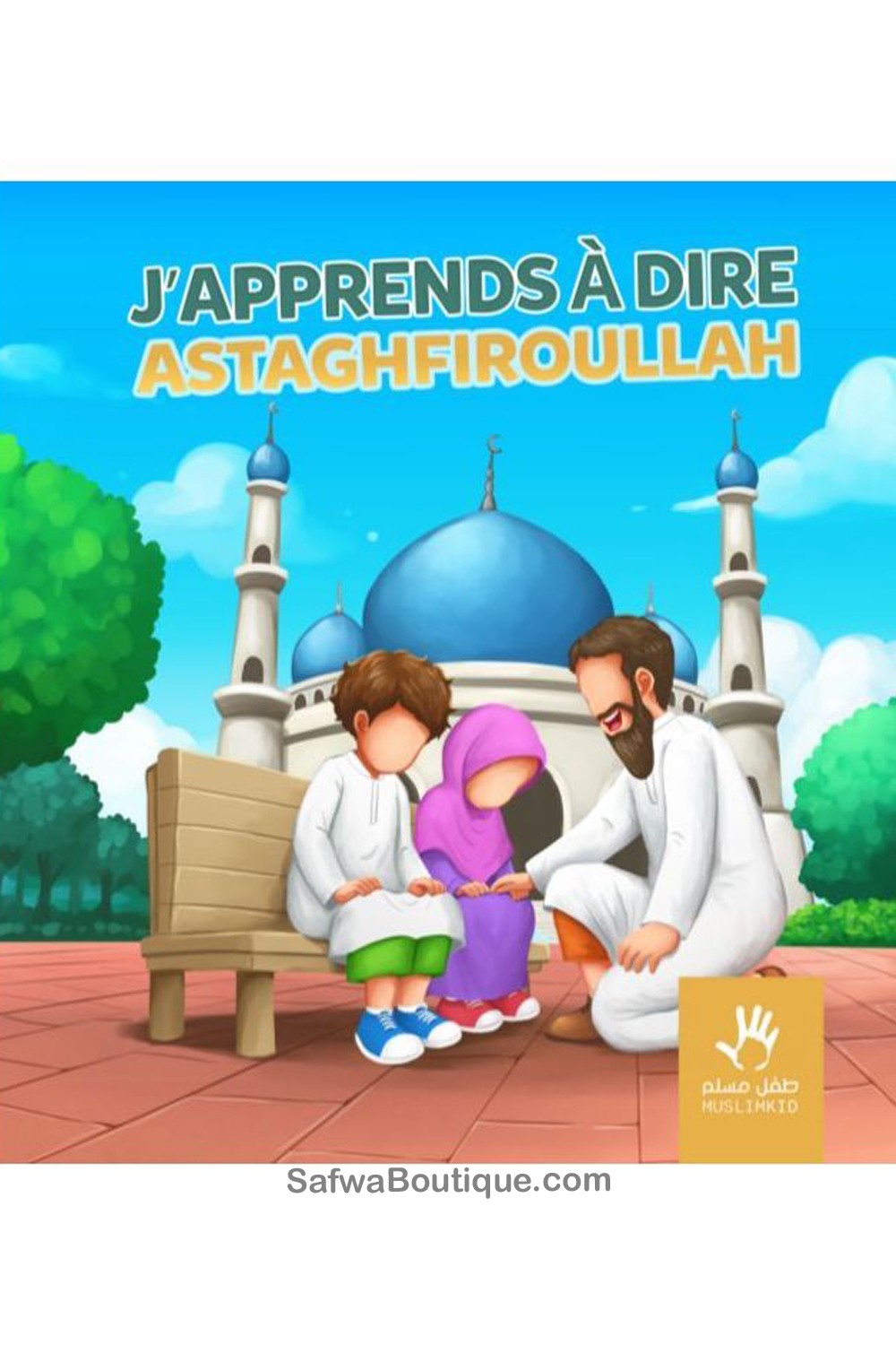 J'apprends à dire Astaghfiroullah – Éditions MuslimKid