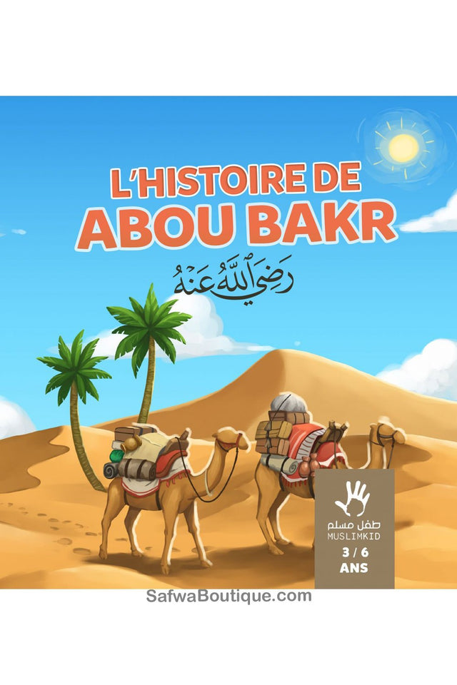 L'histoire de Abou Bakr 3/6 ans – Éditions MuslimKid