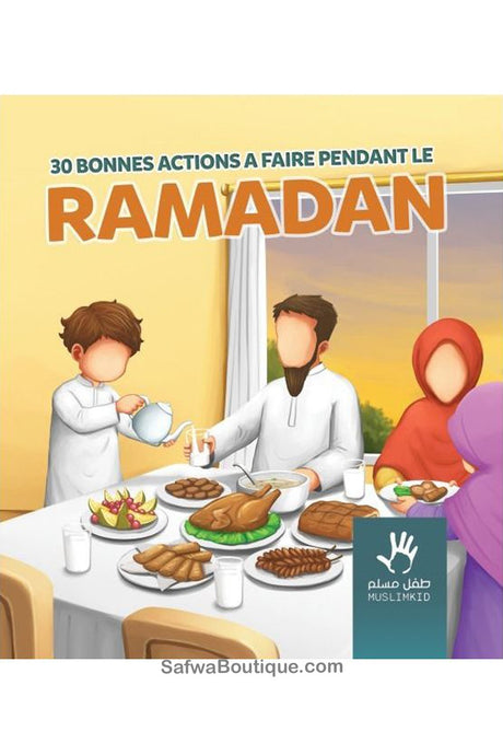 30 Bonnes actions à faire pendant le Ramadan - Éditions MuslimKid