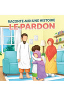 Raconte-moi une histoire: Le Pardon - Éditions MuslimKid