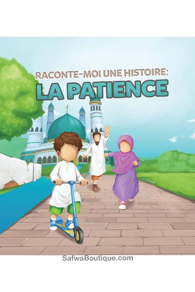 Raconte-moi une histoire: La Patience - Éditions MuslimKid