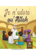 Je n'adore qu'Allah - Éditions MuslimKid