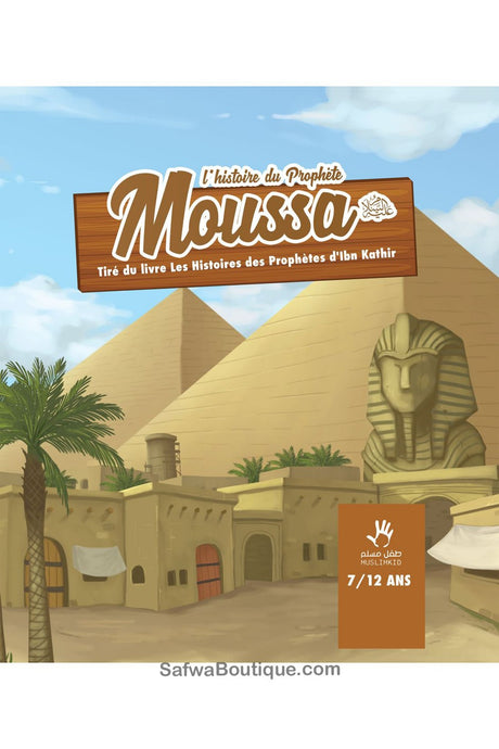 L'histoire du Prophète Moussa 7/12 ans - Éditions MuslimKid