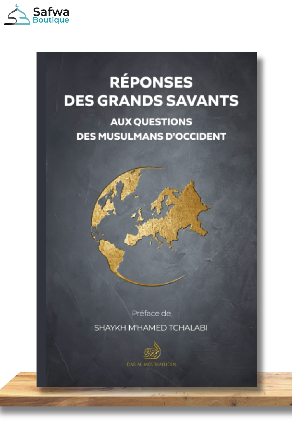 Réponses des Grands Savants aux Questions des Musulmans d'Occident Volume 1 - Éditions Dar Al Mouwahidin