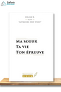 Ma sœur, ta vie ton épreuve de Celine B - Éditions Nour