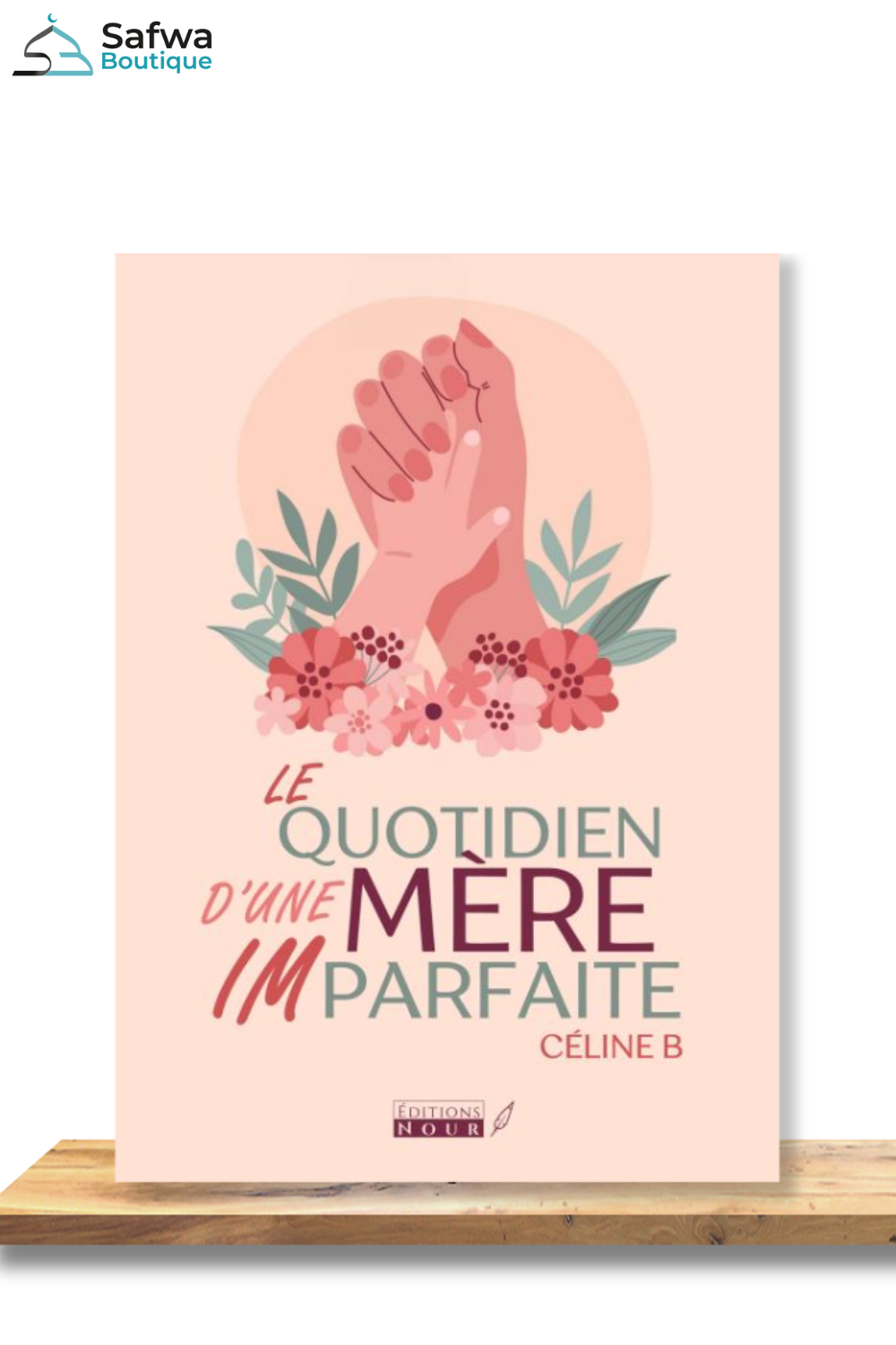 Le quotidien d'une mère imparfaite de Céline B - Éditions Nour