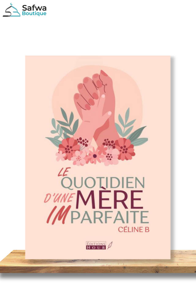 Le quotidien d'une mère imparfaite de Céline B - Éditions Nour