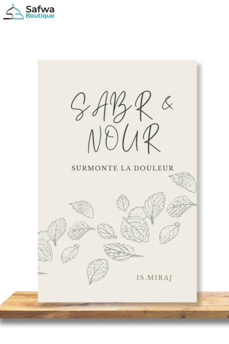Sabr & Nour : Surmonte la douleur - Is. Miraj