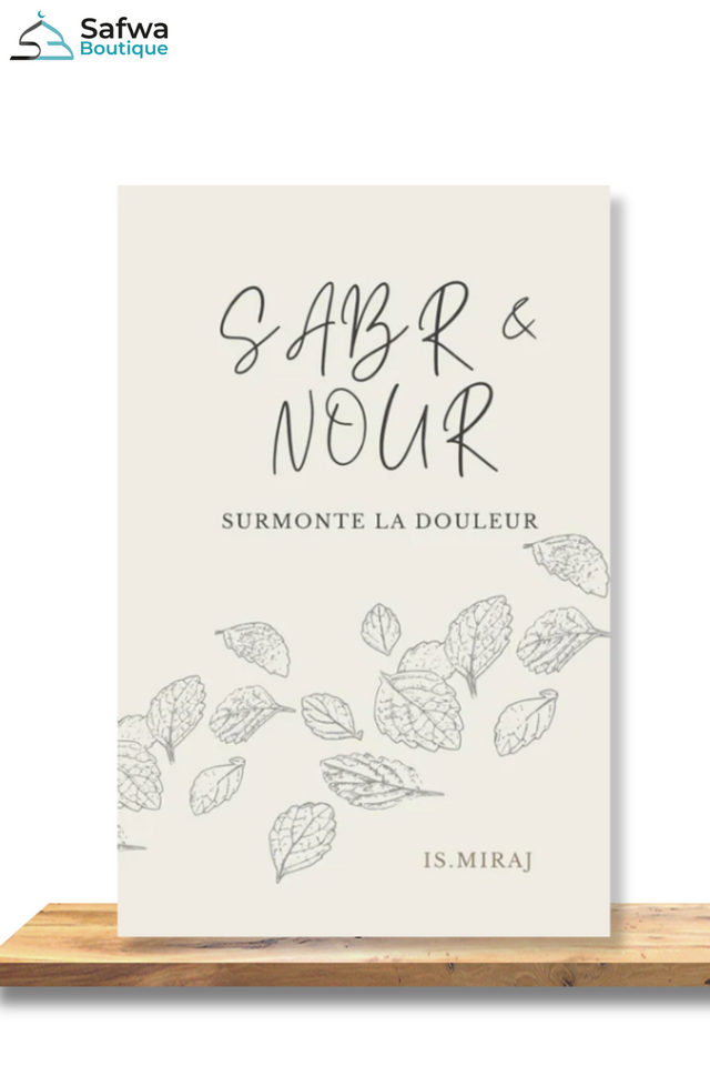 Sabr & Nour : Surmonte la douleur - Is. Miraj