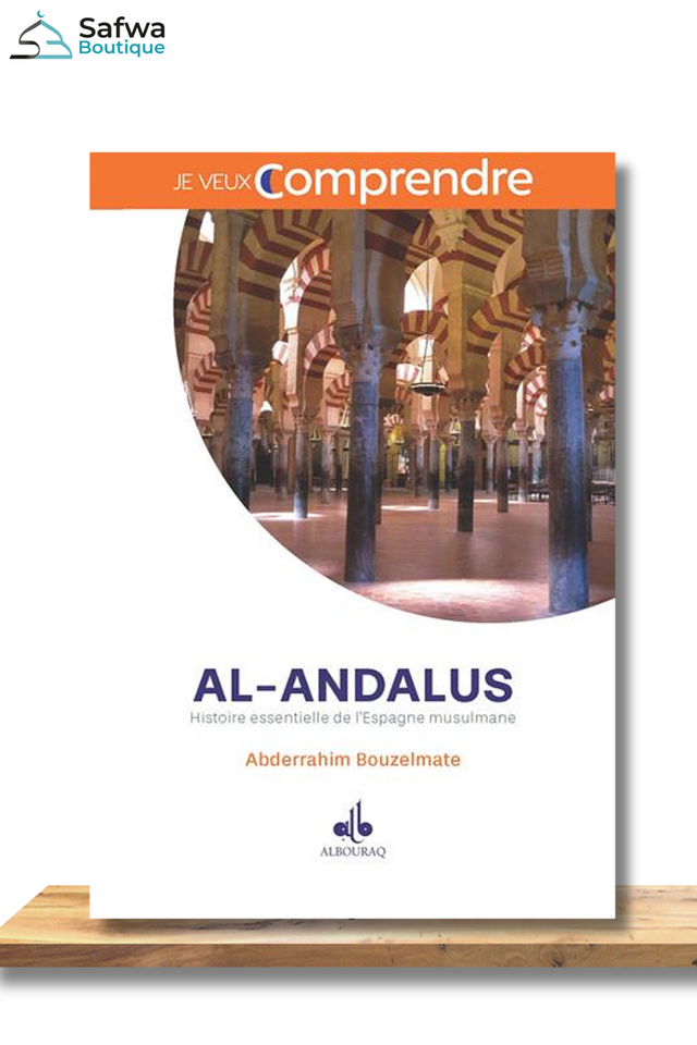 Al- Andalus : histoire essentielle de l'Espagne musulmane - Éditions Al-Bouraq