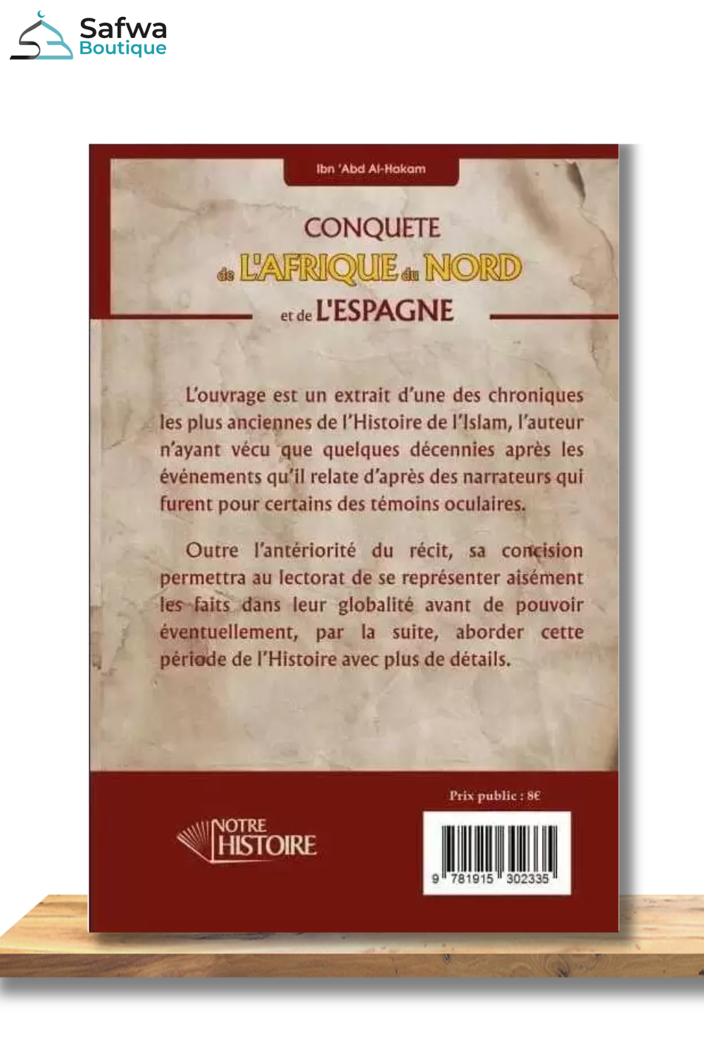 Conquête de l'Afrique du Nord et de l'Espagne de Ibn 'Abd Al-Hakam - Éditions Notre Histoire