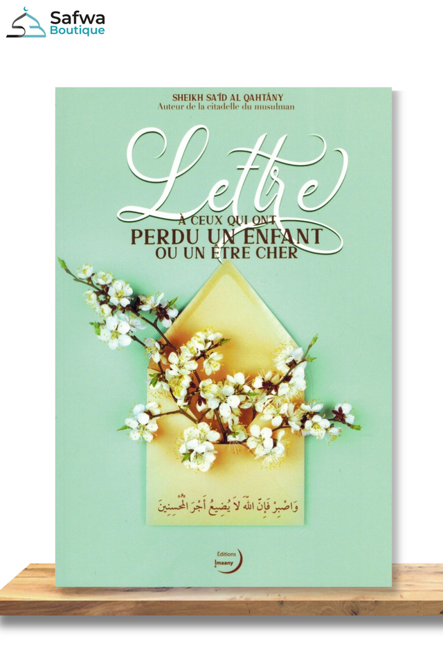 Lettre à ceux qui ont perdu un enfant ou un être cher de Sa'id Al-Qahtâni - Editions Imaany