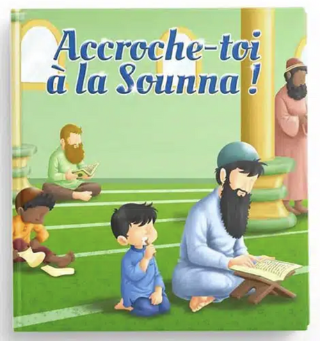 Accroche-toi à la Sounna ! - Amana Edition