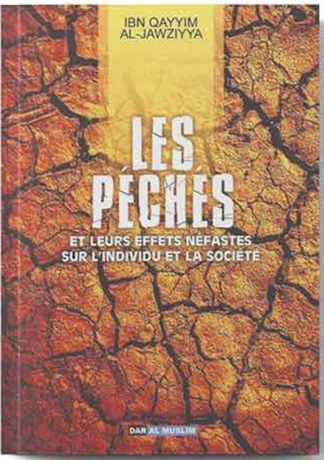 Les Péchés Leurs Effets Néfastes Sur L'individu Et La Société de ibn qayim al-jawziyya - Éditions Dar Al Muslim