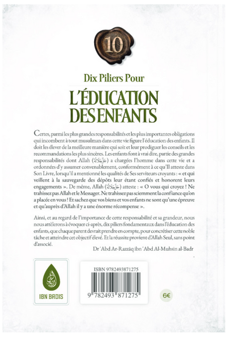 Dix Piliers pour l'éducation des enfants de Abd Ar-Razzâq al-Badr - Edition IBN BADIS