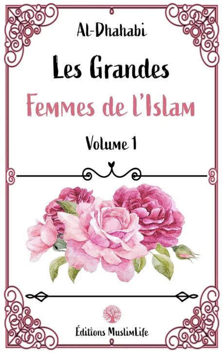 Les grandes femmes de l'Islam (volume 1) de Al-Dhahabi - Édition MuslimLife