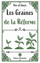 Les graines de la réforme de Ibn Al-Jawzi - Édition MuslimLife