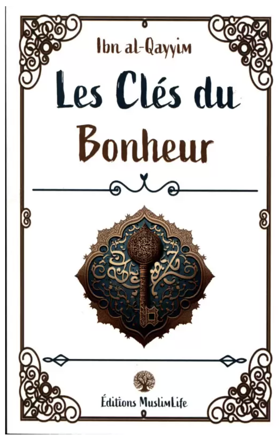 Les clés du bonheur de Ibn Al-Qayyim - Édition MuslimLife