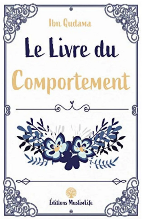 Le Livre du Comportement de Ibn Qudama - Édition MuslimLife