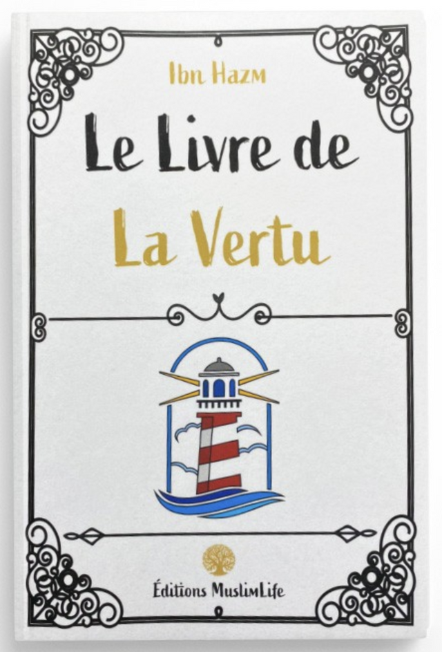 Le Livre de la Vertu de ibn Hazm - Édition MuslimLife