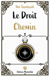 Le Droit Chemin de Ibn Taymiyyah - Édition MuslimLife