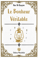Le Bonheur Véritable de Ibn Al-Qayyim - Édition MuslimLife