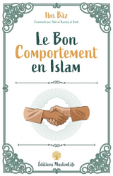 Le bon comportement en Islam de Ibn Baz - Édition MuslimLife
