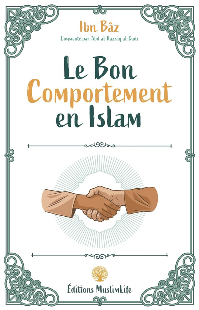 Le bon comportement en Islam de Ibn Baz - Édition MuslimLife