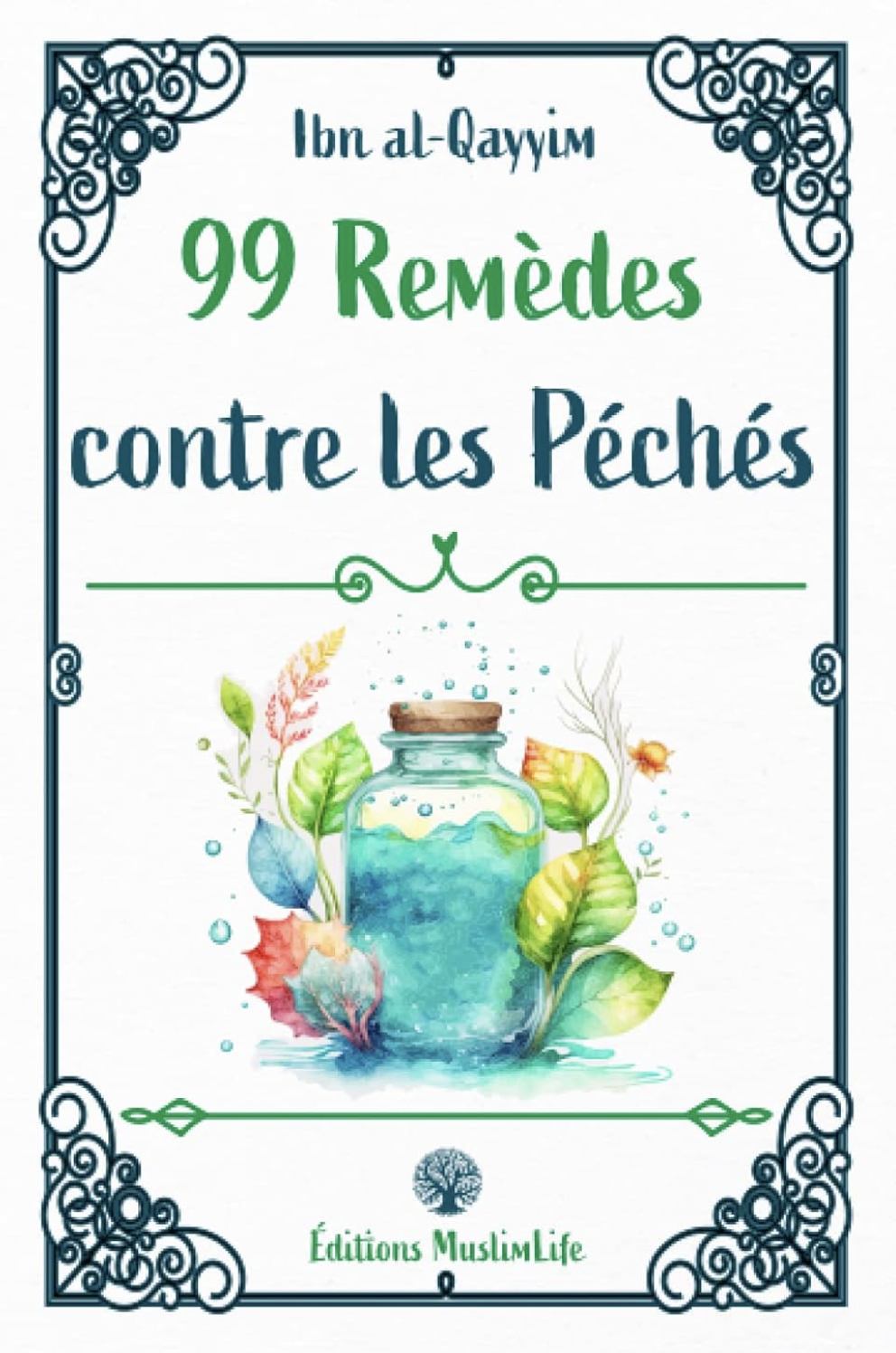 99 Remèdes contre les Péchés de ibn Qayyim - Édition MuslimLife