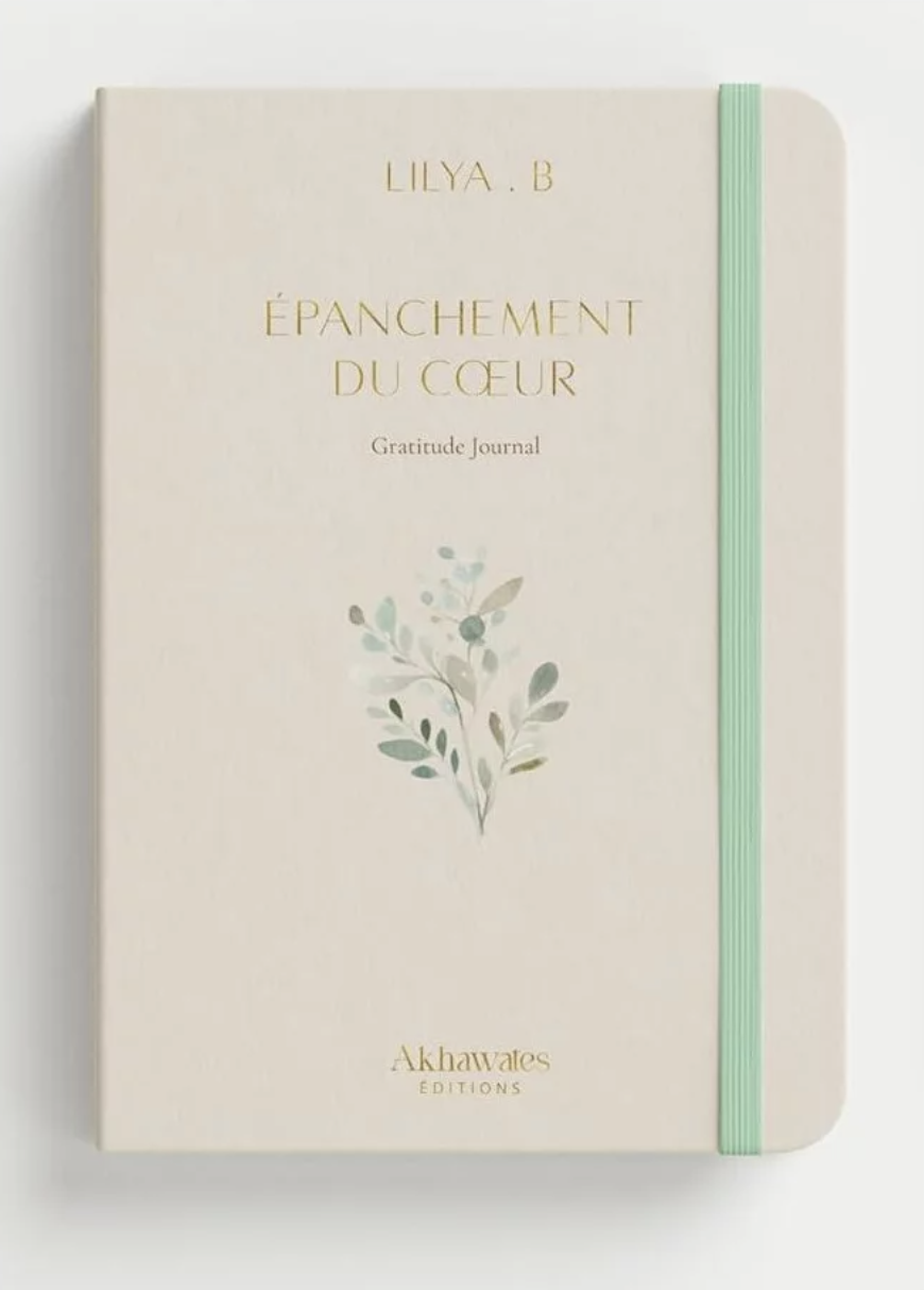 Épanchement du Cœur, Gratitude Journal de Lilya B.F - Editions AKHAWATES