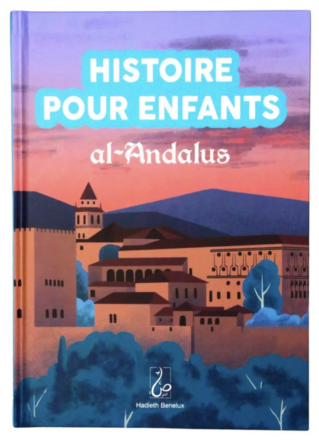 Histoire pour enfants - Al Andalus |Hadieth Benelux