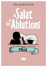 Mini Guide Illustré : La Salat et les Ablutions (Version Fille) – Bdouin Éditions